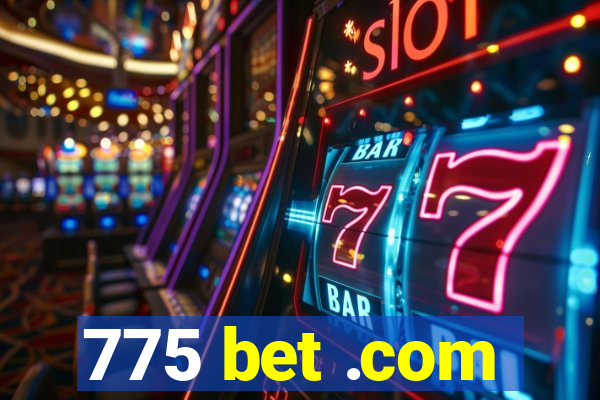 775 bet .com